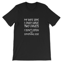 My Wife Says I Don't Listen and Something Else - Funny Men's Slogan T-Shirt in Black from forzatees.com