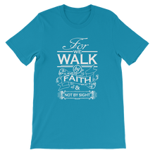 For We Walk By Faith and Not by Sight - Christian Unisex T-Shirt in Aqua from Forza Tees