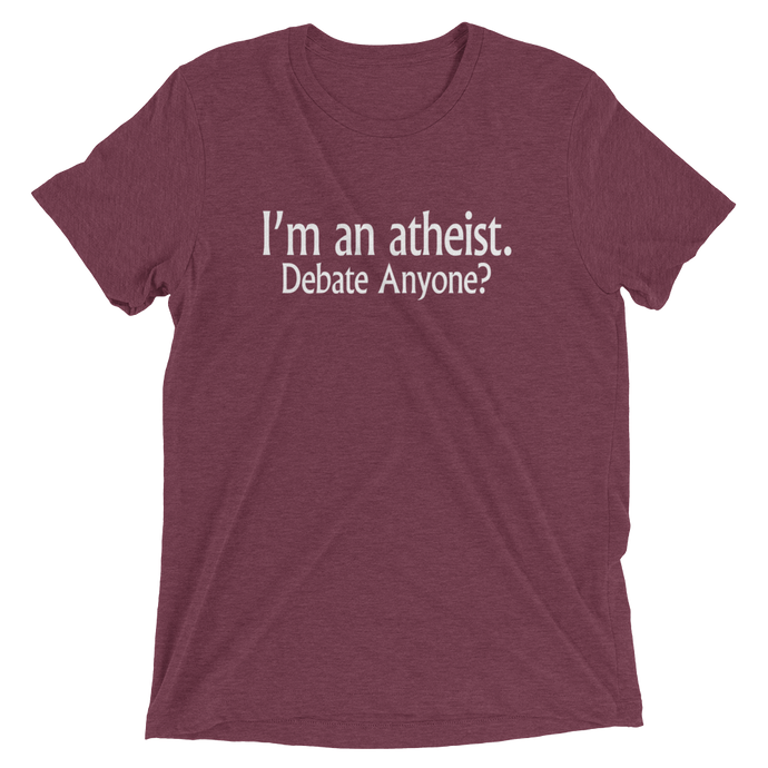 I’m an Atheist - Debate Anyone? - Premium Short-Sleeve Unisex T-shirt in Maroon