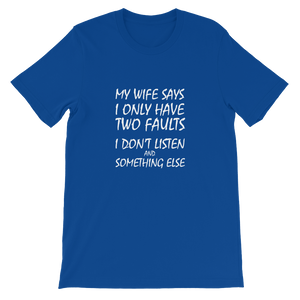 My Wife Says I Don't Listen and Something Else - Funny Men's Slogan T-Shirt in Blue from forzatees.com