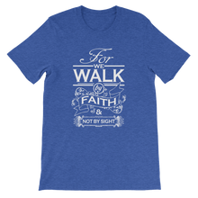 For We Walk By Faith and Not by Sight - Christian Unisex T-Shirt in Heather Blue from Forza Tees