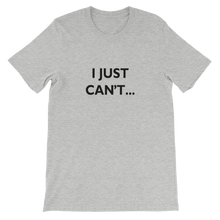 I Just Can't - Funny Unisex T-Shirt in Light Grey from forzatees.com