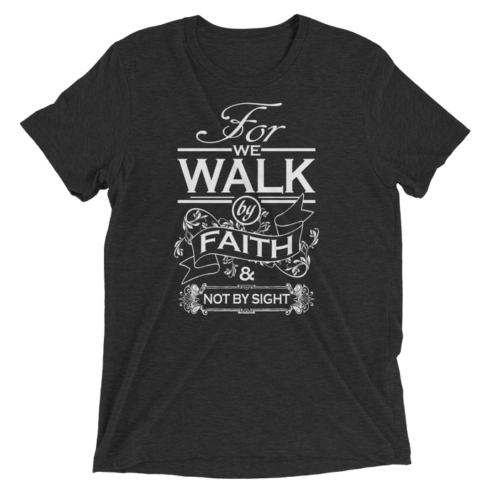 For We Walk By Faith and Not by Sight - Premium Short-Sleeve Unisex T-shirt from forzatees.com